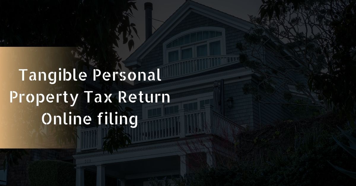 Tangible Personal Property Tax Return Online filing
